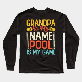 Grandpa Is My Name Pool Is My Game T shirt For Women Man Long Sleeve T-Shirt